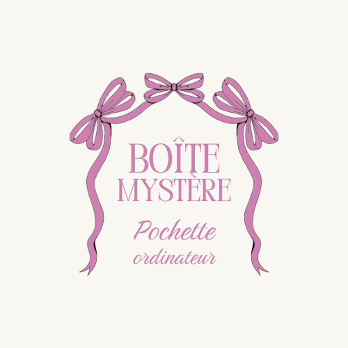 Boîte Mystère - Pochette d'ordinateur